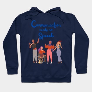 Communication Needs No Speech Hoodie